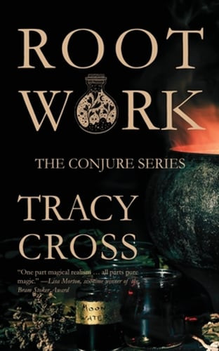 Rootwork by Tracy Cross: New