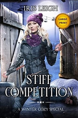 Stiff Competition : a Winter Cozy Special -  NEW Iris Leigh 2021
