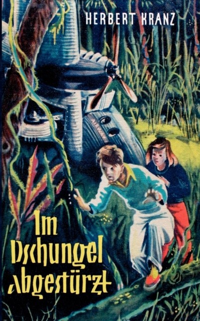 Im Dschungel abgestürzt by Herbert Kranz PAPERBACK (GERMAN) 9783833407796