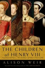 The Children of Henry VIII by Alison Weir: New