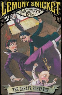 The Ersatz Elevator (A Series of Unfortunate Events),Lemony Sn ,.9781405249584