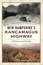 NEW The History Press New Hampshire's Kancamagus Highway, NH 9781467152112 Histo