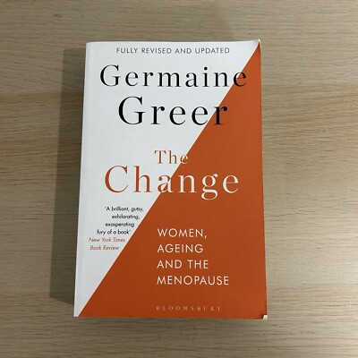 The Change: Women, Ageing and the Menopause By Germaine Greer
