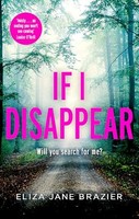 Eliza Jane Brazier - If I Disappear A Chilling And Addictive Thrille - G245Z