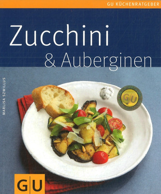 Zucchini & Auberginen von Marlisa Szwillus (2007, Taschenbuch)