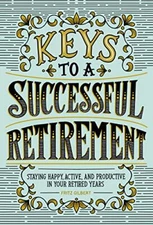 Keys to a Successful Retirement: Sta..., Gilbert, Fritz