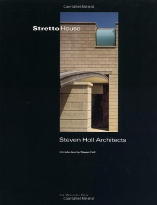 STRETTO HOUSE: STEVEN HOLL ARCHITECTS (ONE HOUSE) By Brad Collins **Excellent**