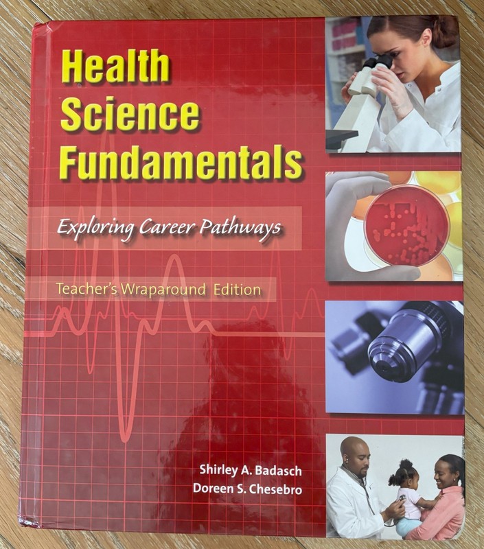 Health Science Fundamentals Teacher's Wraparound Edition Exploring Career Pathwa