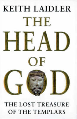The Head Of God: The Lost Treasure of the Templars, Keith Laidler, Used; Very Go