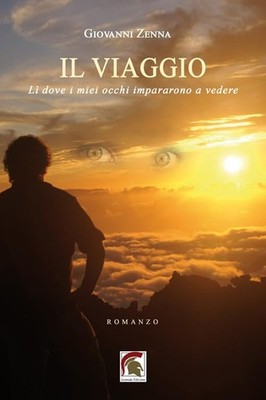 Giovanni Zenna Il viaggio. Lì dove i miei occhi impararono a vedere (Hardback)