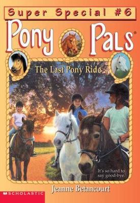 Pp Ss #06: The Last Pony Ride; Pony- 9780439560054, Jeanne Betancourt, paperback