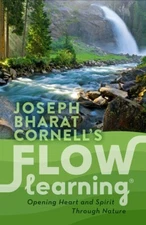 Flow Learning: Opening Heart and Spirit Through Nature Paperback – January 20...
