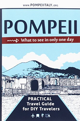 Pompeii, what to see in only one day: Practical Travel  - Paperback NEW Riatti,