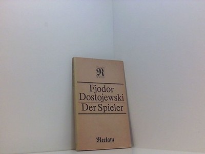 Der Spieler. Aus den Aufzeichnungen eines jungen Mannes. Aus dem Russischen von