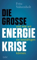 Die GroßE Energiekrise | ... Und Wie Wir Sie BewäLtigen KöNnen | Vahrenholt