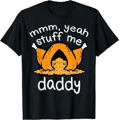 Thanksgiving Turkey Stuff Me Funny Adult Humor Men Women Gift Unisex T-Shirt