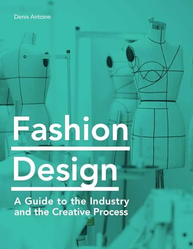 Fashion Design: A Guide to the Industry and the Creative Process by Denis Antoi - Image 6