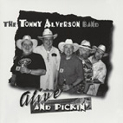Tommy Alverson - Alive And Pickin' - Songwriter/Outlaw/Country Rock ...