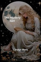 The Mystery Girl Carolyn Wells Taschenbuch Englisch 2024 Alpha Edition