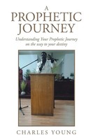 Charles Young | A Prophetic Journey | Taschenbuch | Englisch (2019) | Xlibris US
