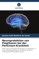 Neuroprotektion Von Pioglitazon Bei Der Parkinson-Krankheit Janaina Kohl Barbier