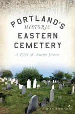 NEW The History Press Portland's Historic Eastern Cemetery, ME 9781625859969 Lan