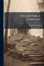 Michael T Jones The Air Force Chaplain (Paperback) (UK IMPORT)