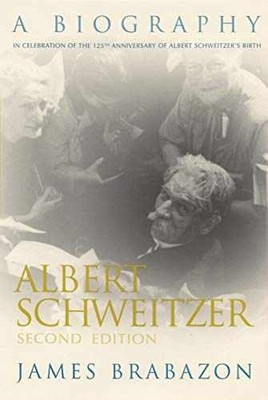 Albert Schweitzer: A Biography (The - Hardcover, by Brabazon James - Very Good u
