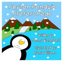 PEYTON PENGUIN PREFERS PEAS By Tammy Fitzherbert & Richie Williams **BRAND NEW**