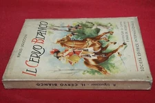 IL CERVO BIANCO RUFILLO UGUCCIONI S.E.I. ILLUSTRAZIONI DI L. MELANDRI 1949