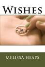 Wishes by Melissa Heaps (Paperback / softback, 2013)