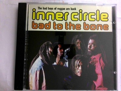 '' Inner Circle Bad to the bone '' The bad boys of Reggae are back Various, Artist