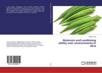 Heterosis And Combining Ability Over Environments In Okra Rakesh Javia
