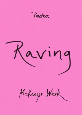 Raving by McKenzie Wark 9781478019381 NEW Paperback
