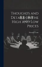 Thomas Tooke Thoughts and Details on the High and Low Pri (Hardback) (UK IMPORT)