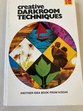 Creative Darkroom Techniques Eastman Kodak 1975