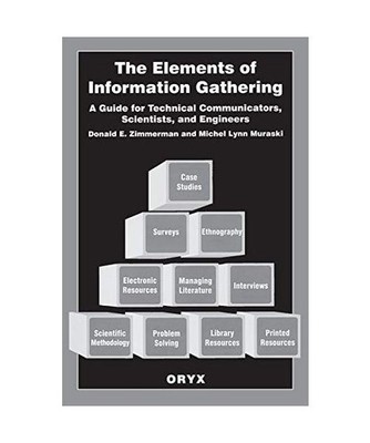 The Elements of Information Gathering: A Guide for Technical Communicators, Scie