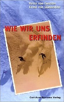 Wie wir uns erfinden. Eine Autobiographie des radikalen ... | Buch | Zustand gut - Heinz von Foerster Ernst von Glasersfeld