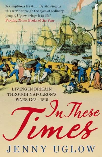 Jenny Uglow Unisex Multicolor In These Times : Living In Britain Through Napoleon's Wars - Image 3