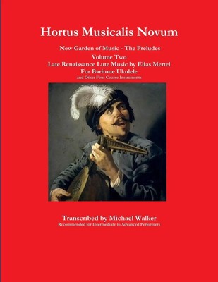 Hortus Musicalis Novum New Garden of Music - The Preludes Late Renaissance...