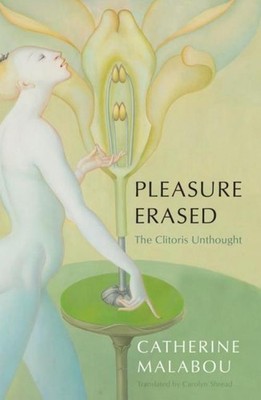 Pleasure Erased Catherine Malabou
