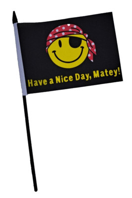 Have A Nice Day Matey Pirat kleine Handflagge (6'' x 4'')
