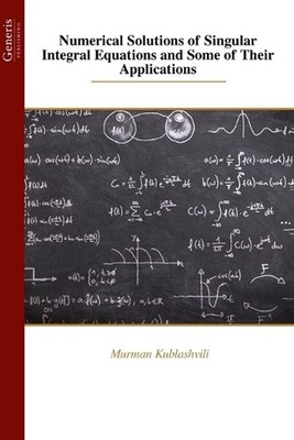 Numerical Solutions of Singular Integral Equations and Some of Their Application