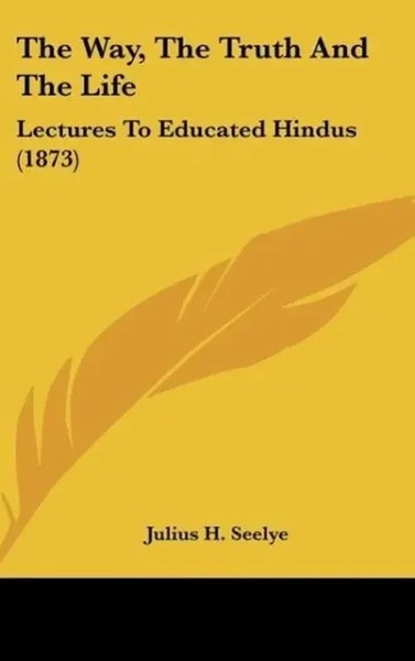 Julius H. Seelye | The Way, The Truth And The Life | Buch | Englisch (2008)-image