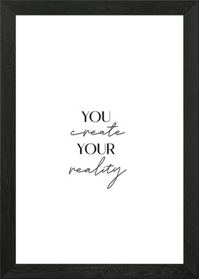 You Create Your Reality Gerahmtes Wandbild Poster Leinwanddruck Bild