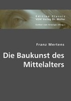 Die Baukunst Des Mittelalters Franz Mertens