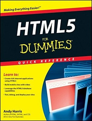 HTML5 For Dummies Quick Reference (For Dummies: Quick by Harris, Andy 1118012526