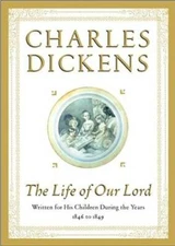 The Life of Our Lord: Written for His Children During the Years 1846  - GOOD