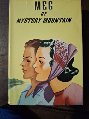 MEG OF MYSTERY MOUNTAIN Hard Cover Grace May North 1926 1st Ed. With Dust Jacket