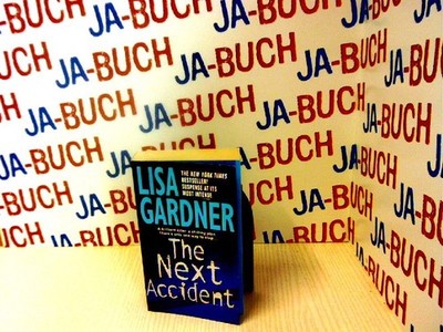 The Next Accident: An FBI Profiler Novel Gardner, Lisa: